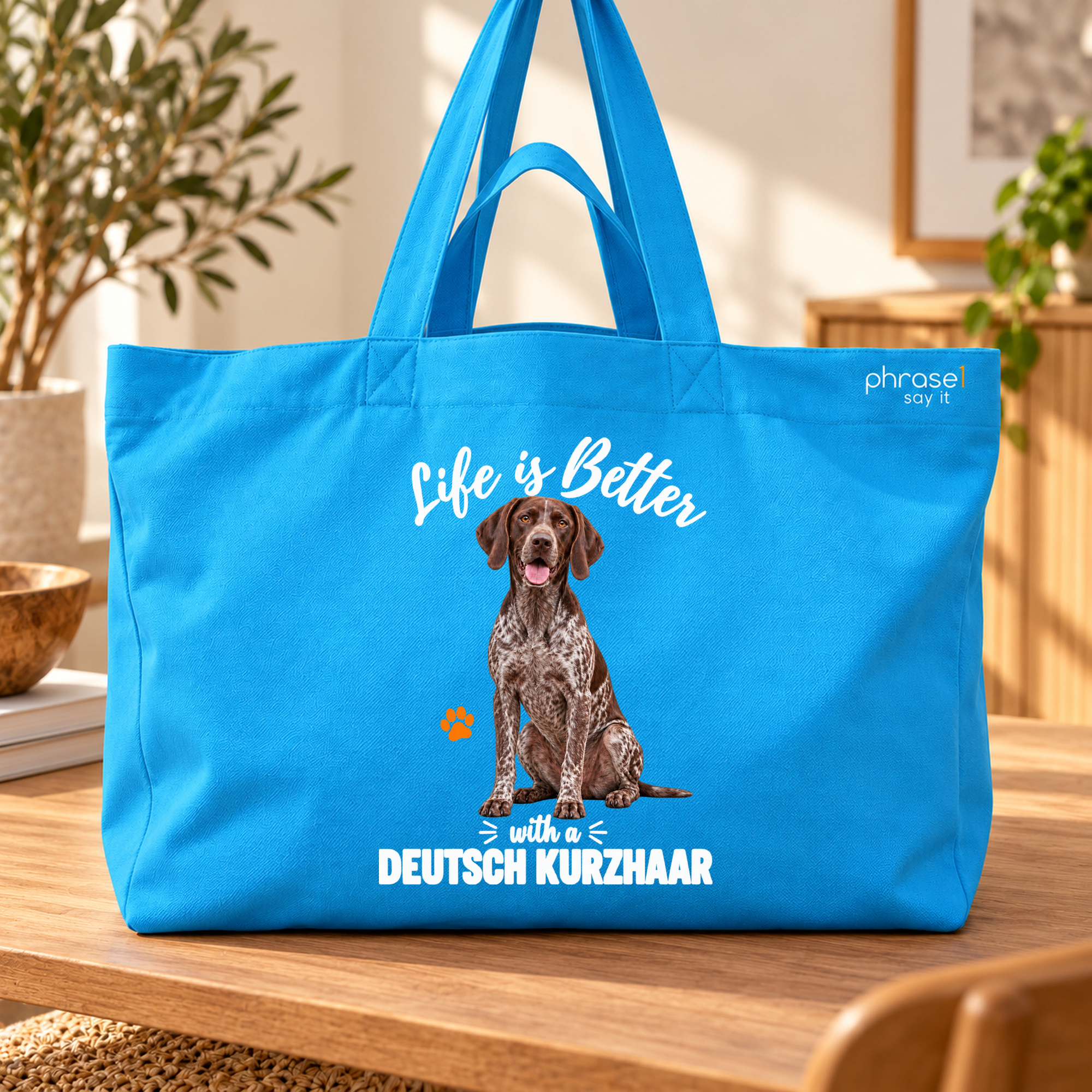 Life is Better with a Deutsch Kurzhaar – Big Shopper Life is Better with a Deutsch Kurzhaar – Big Shopper