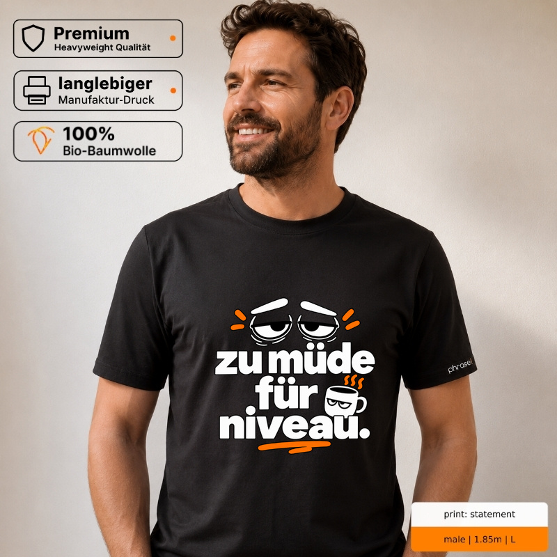 Premium T-Shirt „zu müde für niveau.“