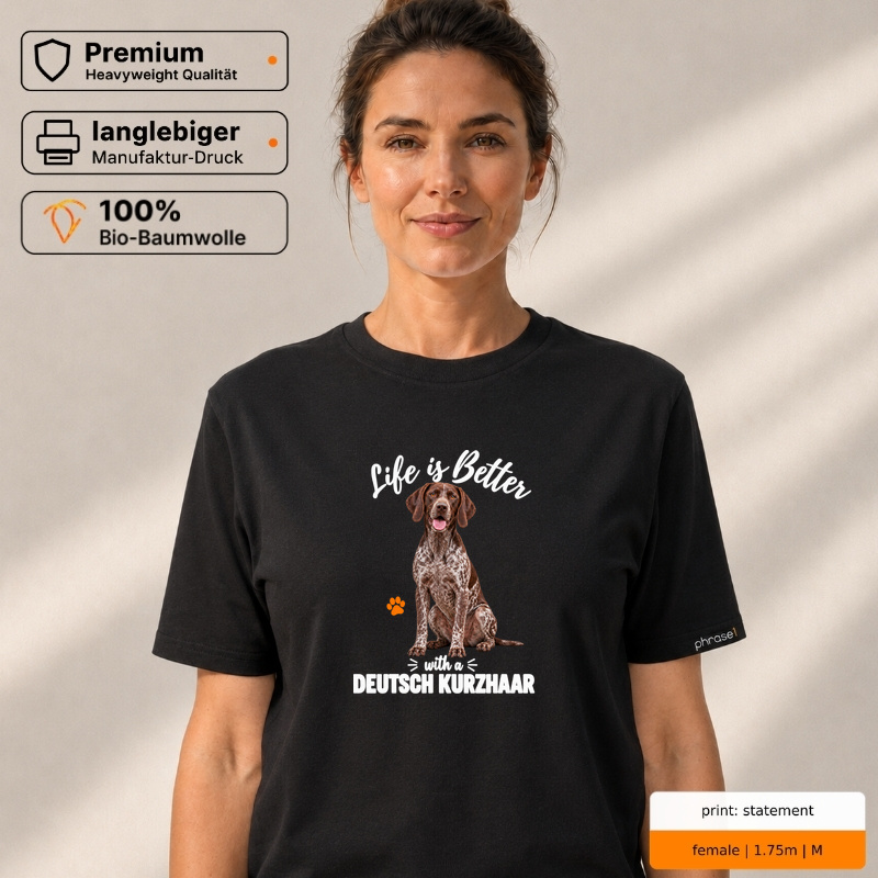 Life is Better with a Deutsch Kurzhaar – Premium T-Shirt