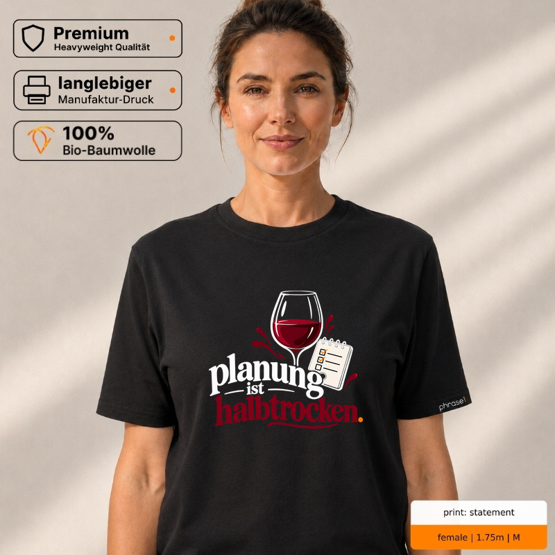 Premium T-Shirt "planung ist halbtrocken."