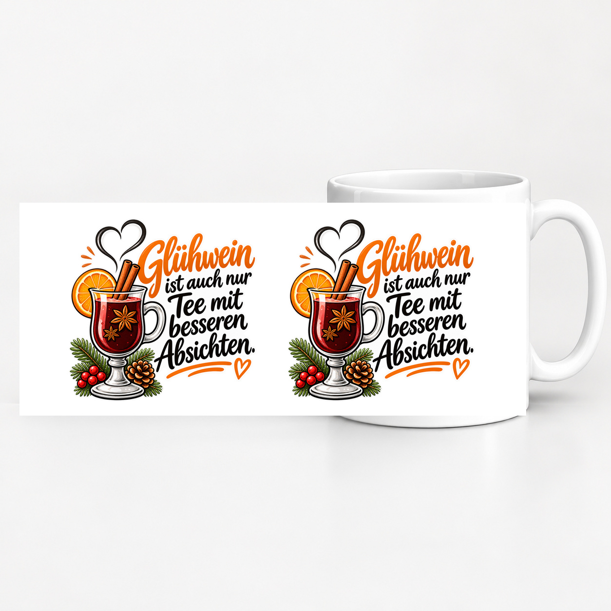 Tasse „Glühwein ist auch nur Tee mit besseren Absichten.“ Tasse „Glühwein ist auch nur Tee mit besseren Absichten.“