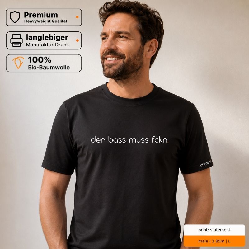 Premium T-Shirt mit Spruch "der bass muss fckn."