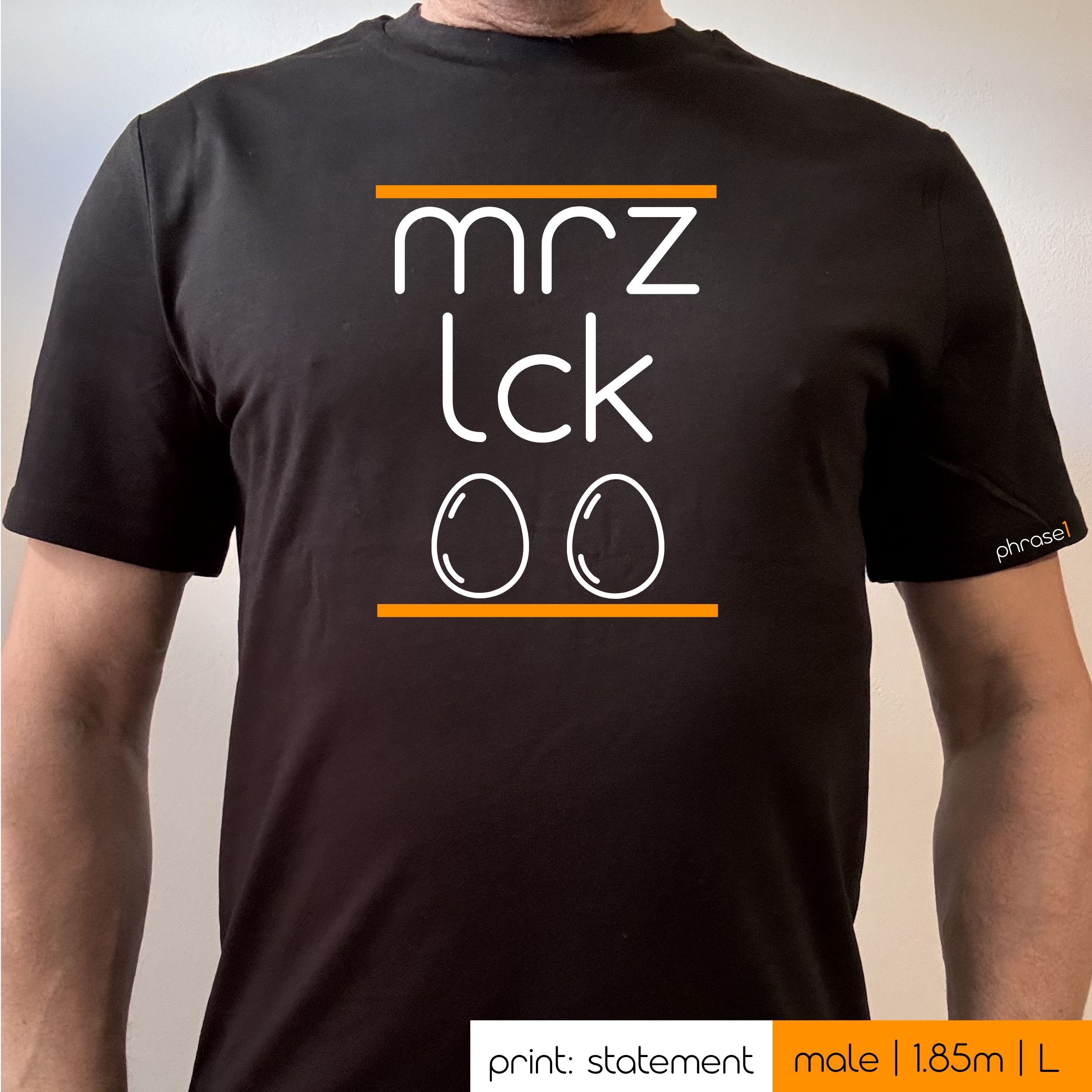 Premium T-Shirt mit Spruch "mrzlck" und Visual Eier Premium T-Shirt mit Spruch "mrzlck" und Visual Eier