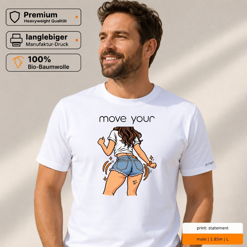 Premium T-Shirt „move your …“ – Move Your Ass Rave-Motiv
