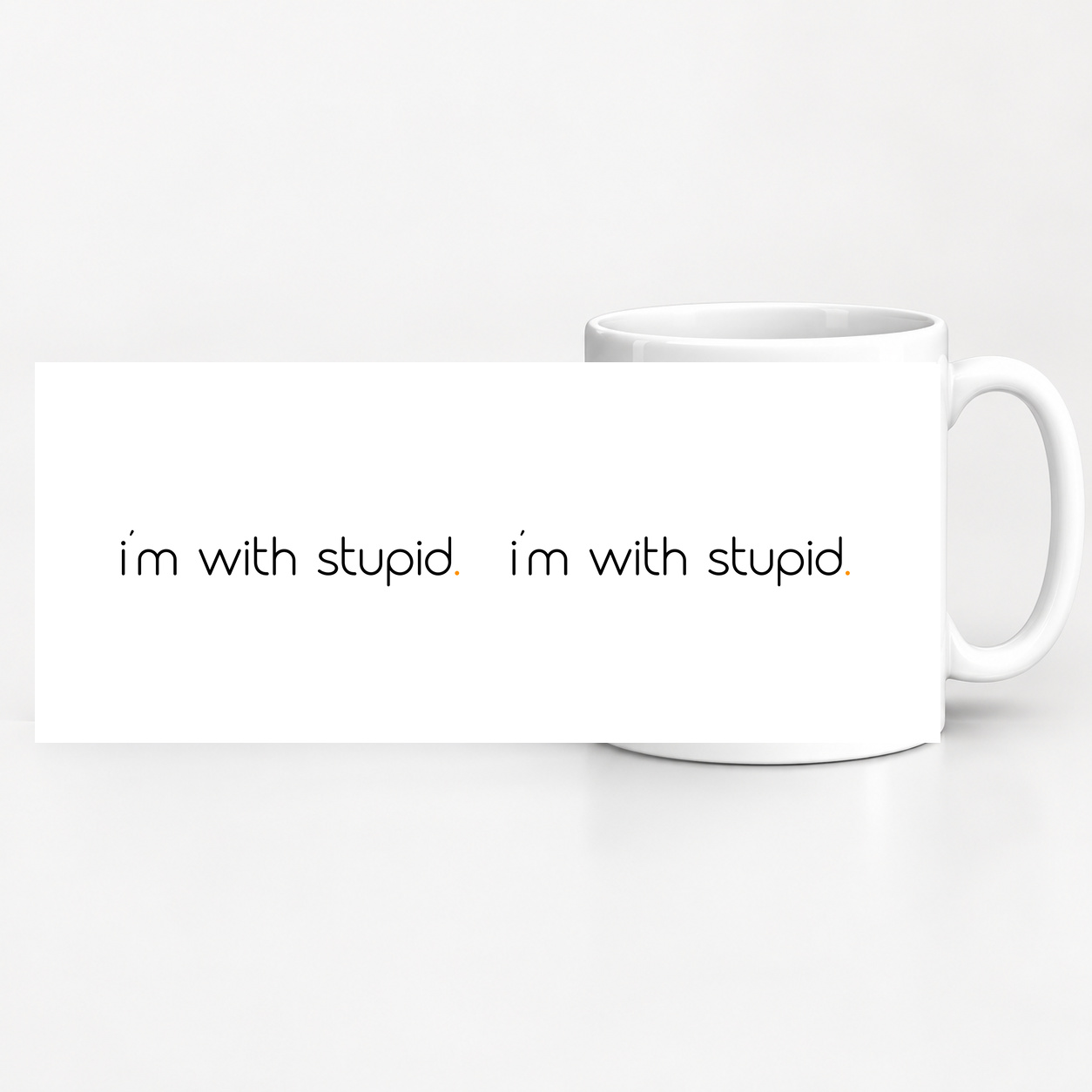 Tasse „I'm with stupid“