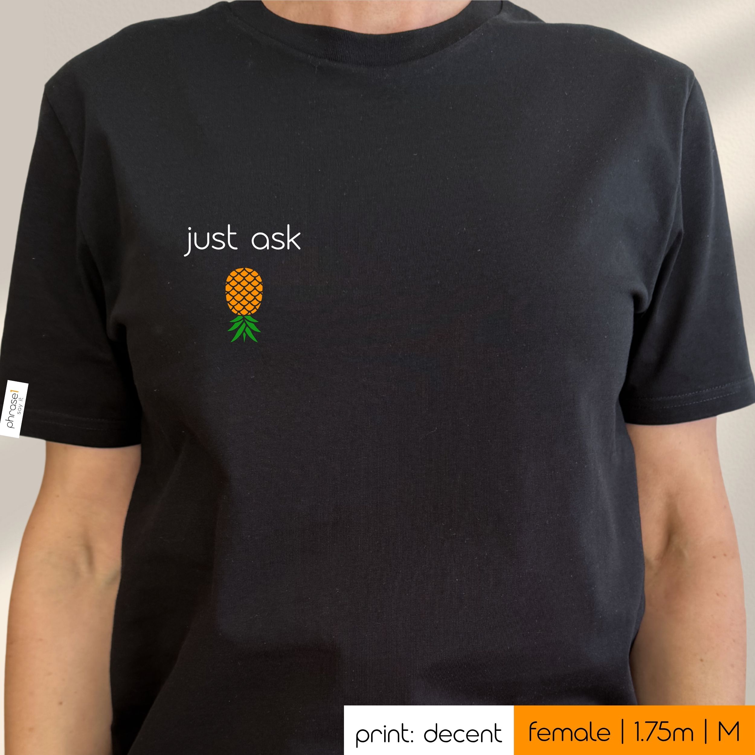 Premium T-Shirt mit Spruch "just ask" und Visual Ananas Premium T-Shirt mit Spruch "just ask" und Visual Ananas
