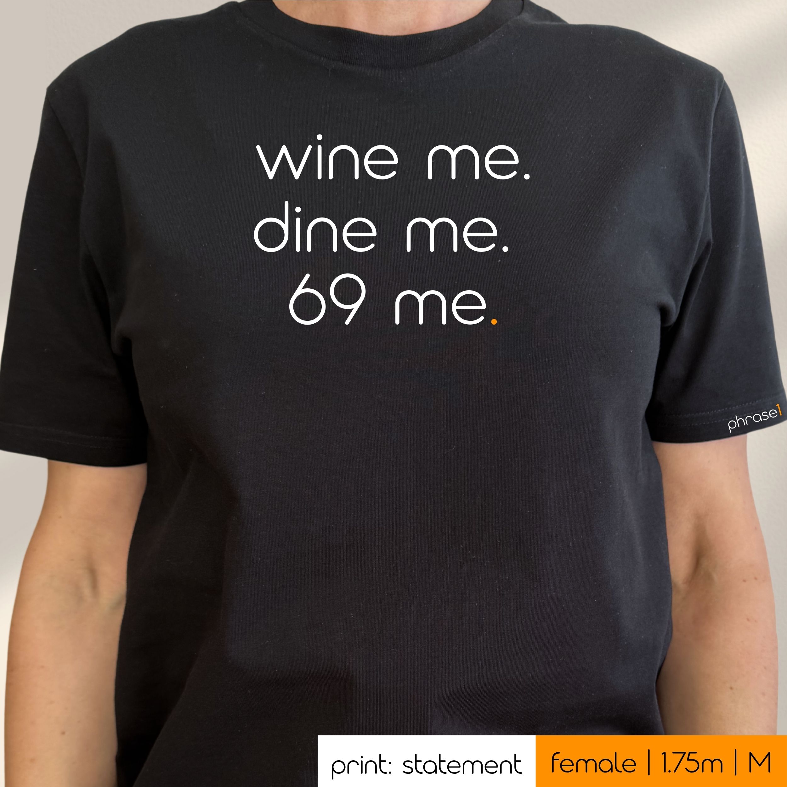 Premium T-Shirt mit Spruch "wine me. dine me. 69 me." Premium T-Shirt mit Spruch "wine me. dine me. 69 me."