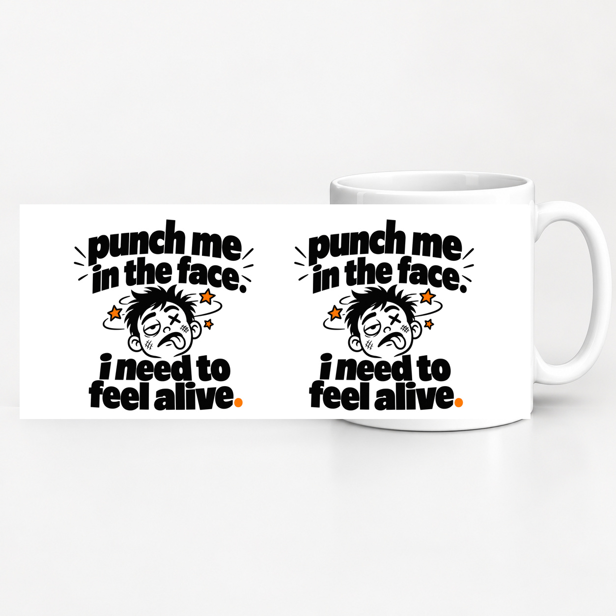 Tasse „punch me in the face. i need to feel alive.“