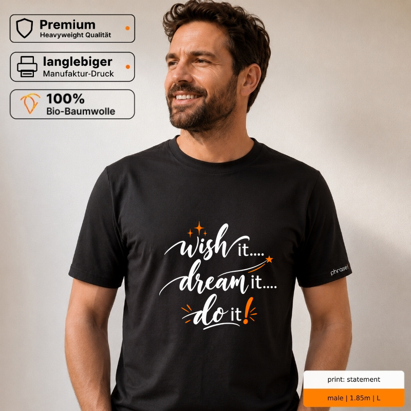 Premium T-Shirt „wish it. dream it. do it.“