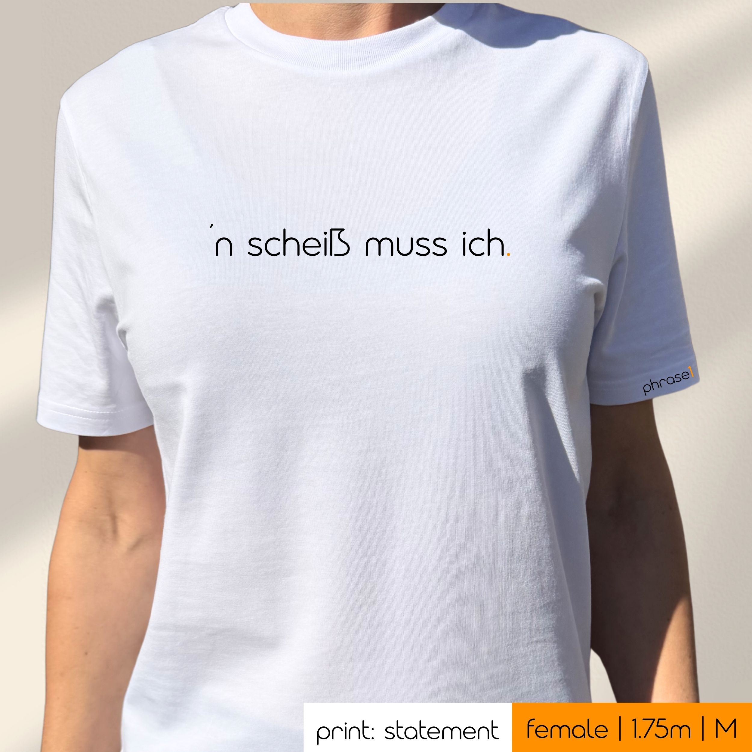 Premium T-Shirt mit Spruch „’n scheiß muss ich.“