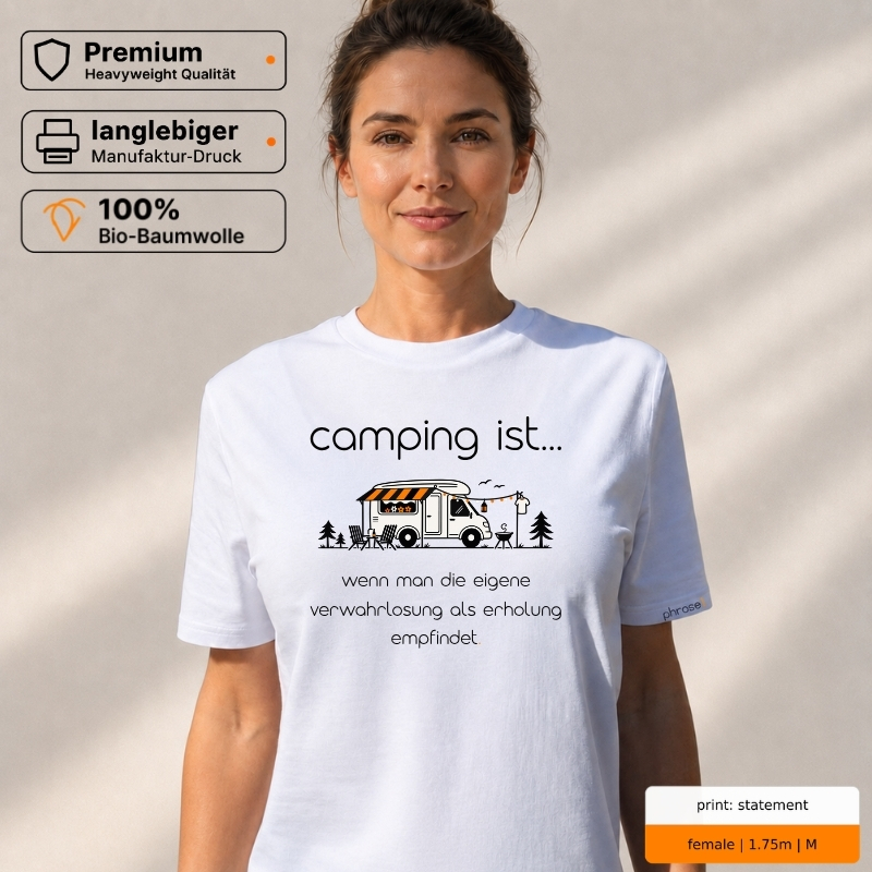 Premium T-Shirt mit „camping ist... wenn man die eigene verwahrlosung als erholung empfindet.“ Camper-Motiv