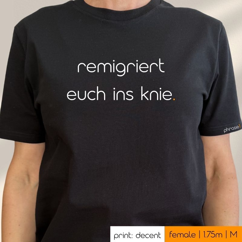 Premium T-Shirt mit Spruch „remigriert euch ins knie."