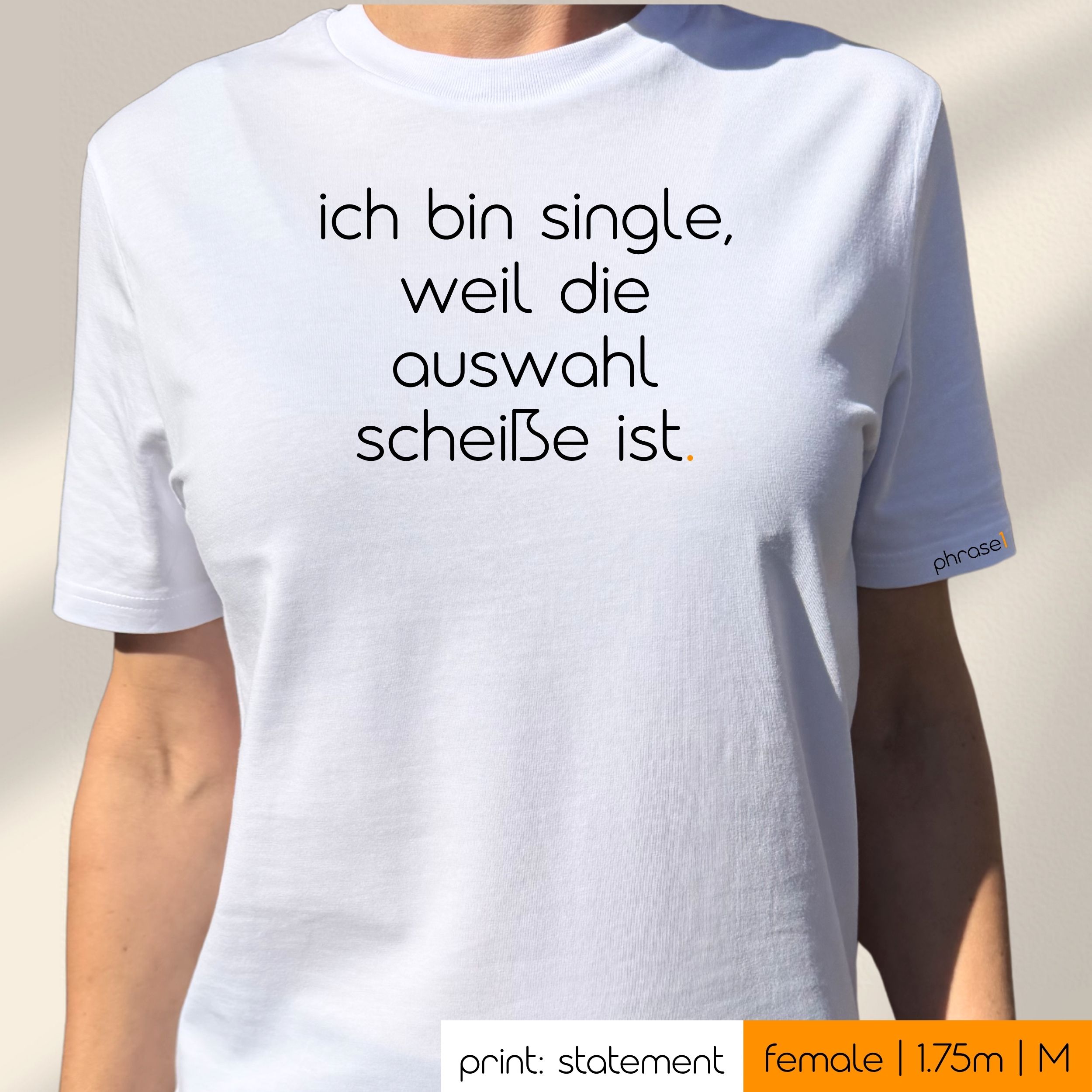 Premium T-Shirt mit Spruch "ich bin single, weil die auswahl scheiße ist."