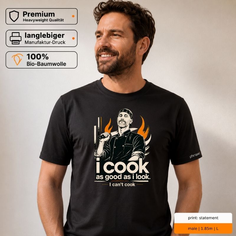 Premium T-Shirt mit Spruch "I COOK as good as i look. I can’t cook“ und Visual Koch Premium T-Shirt mit Spruch "I COOK as good as i look. I can’t cook“ und Visual Koch