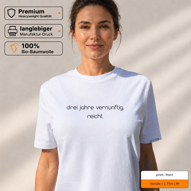 Premium T-Shirt mit „drei jahre vernünftig. reicht.“ Front- und Backprint