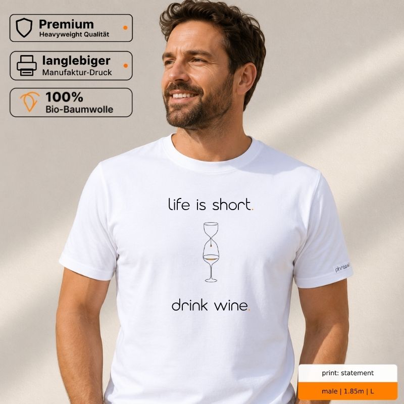 Premium T-Shirt mit Spruch "life is short. drink wine." und Visual Premium T-Shirt mit Spruch "life is short. drink wine." und Visual