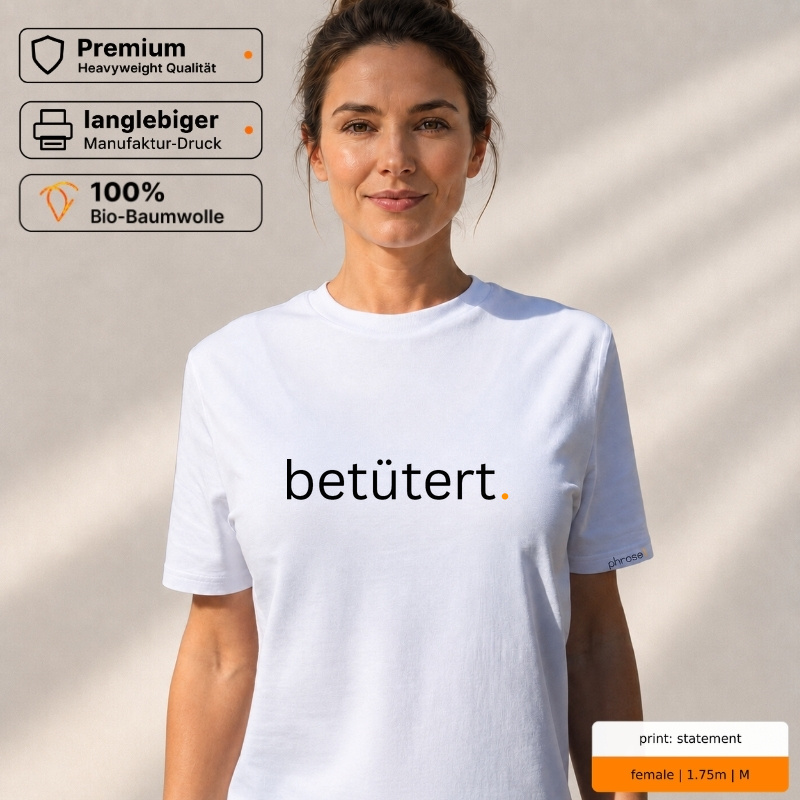 Premium T-Shirt „betütert.“