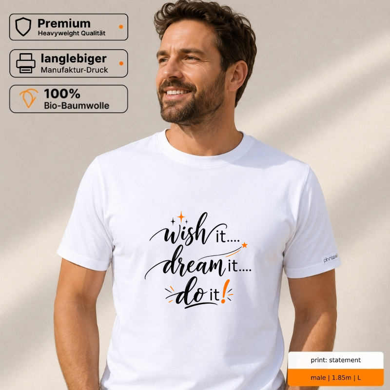 Premium T-Shirt „wish it. dream it. do it.“