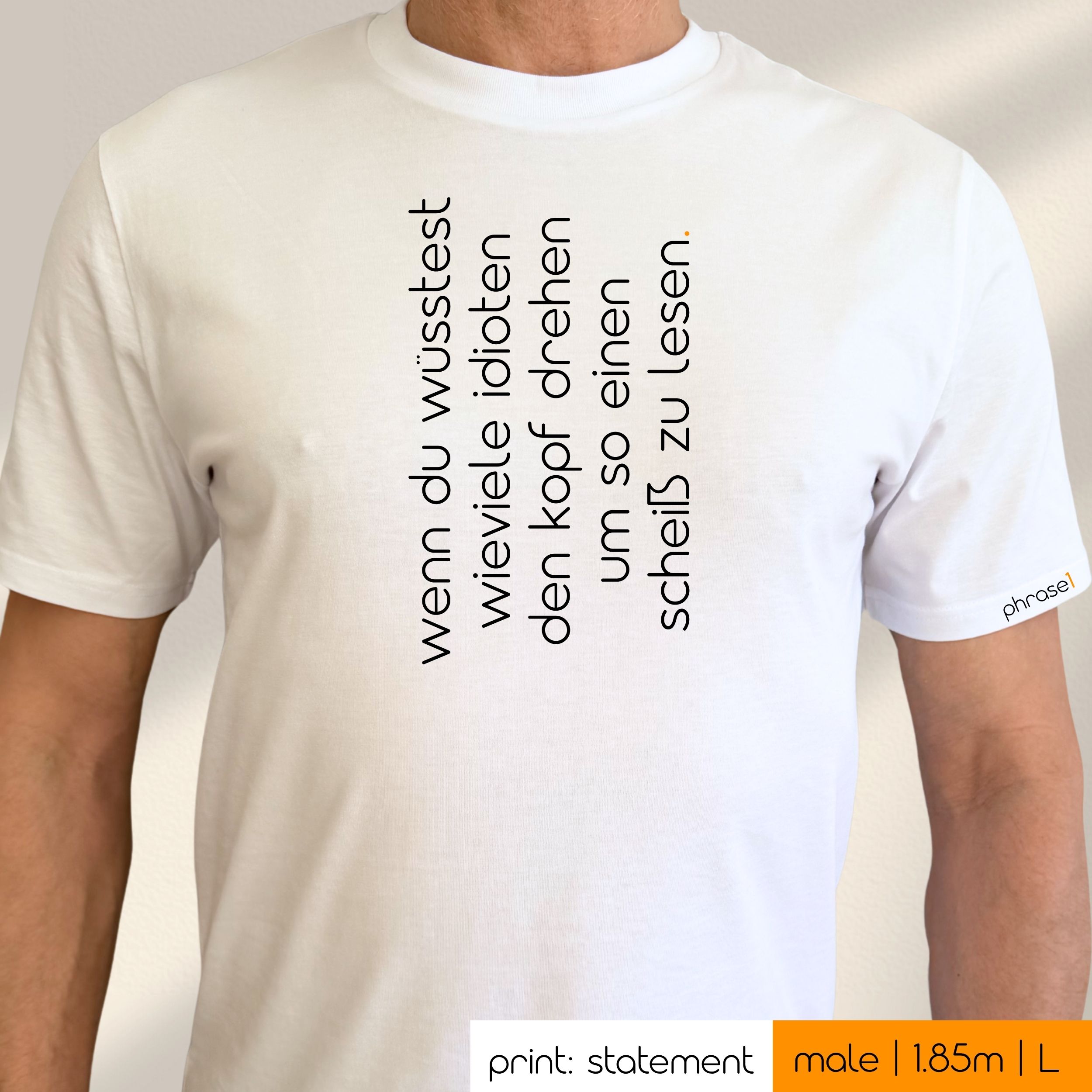 Premium T-Shirt mit Spruch "wenn du wüsstest...." Premium T-Shirt mit Spruch "wenn du wüsstest...."
