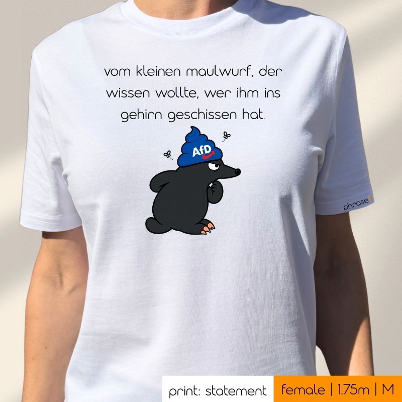 Premium T-Shirt mit Spruch „vom kleinen maulwurf, der wissen wollte, wer ihm ins gehirn geschissen hat." mit Visual