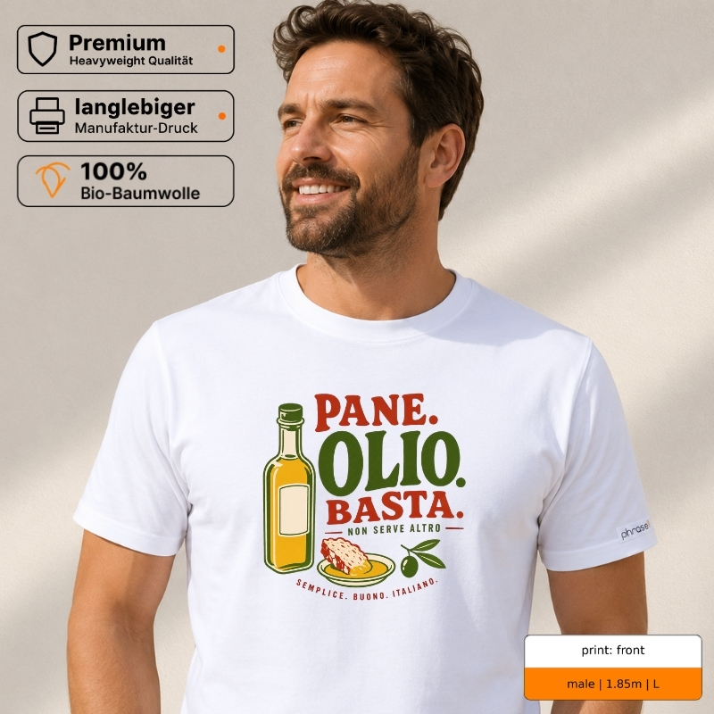 Premium T-Shirt mit „PANE. OLIO. BASTA.“ Italo-Motiv und Backprint „la dolce vita“
