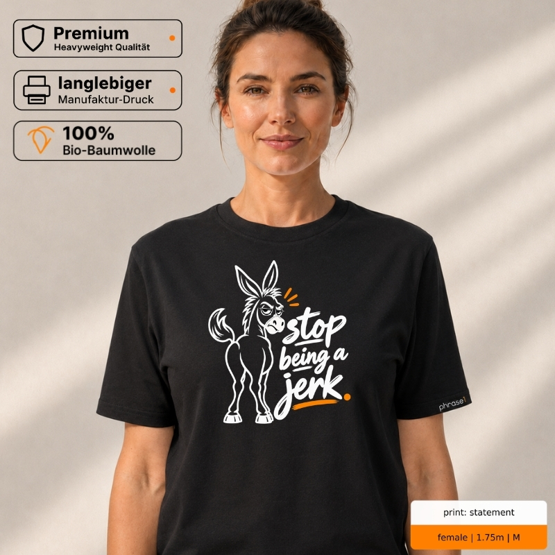 Premium T-Shirt „stop being a jerk.“ mit Esel-Motiv
