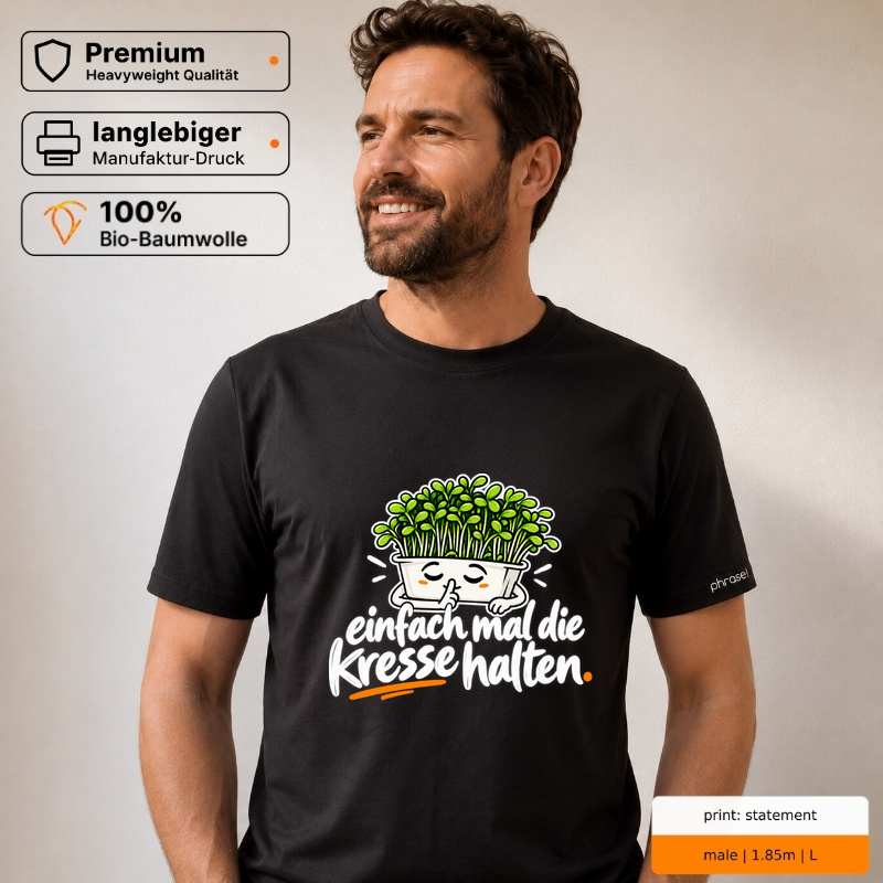 Premium T-Shirt "einfach mal die Kresse halten."
