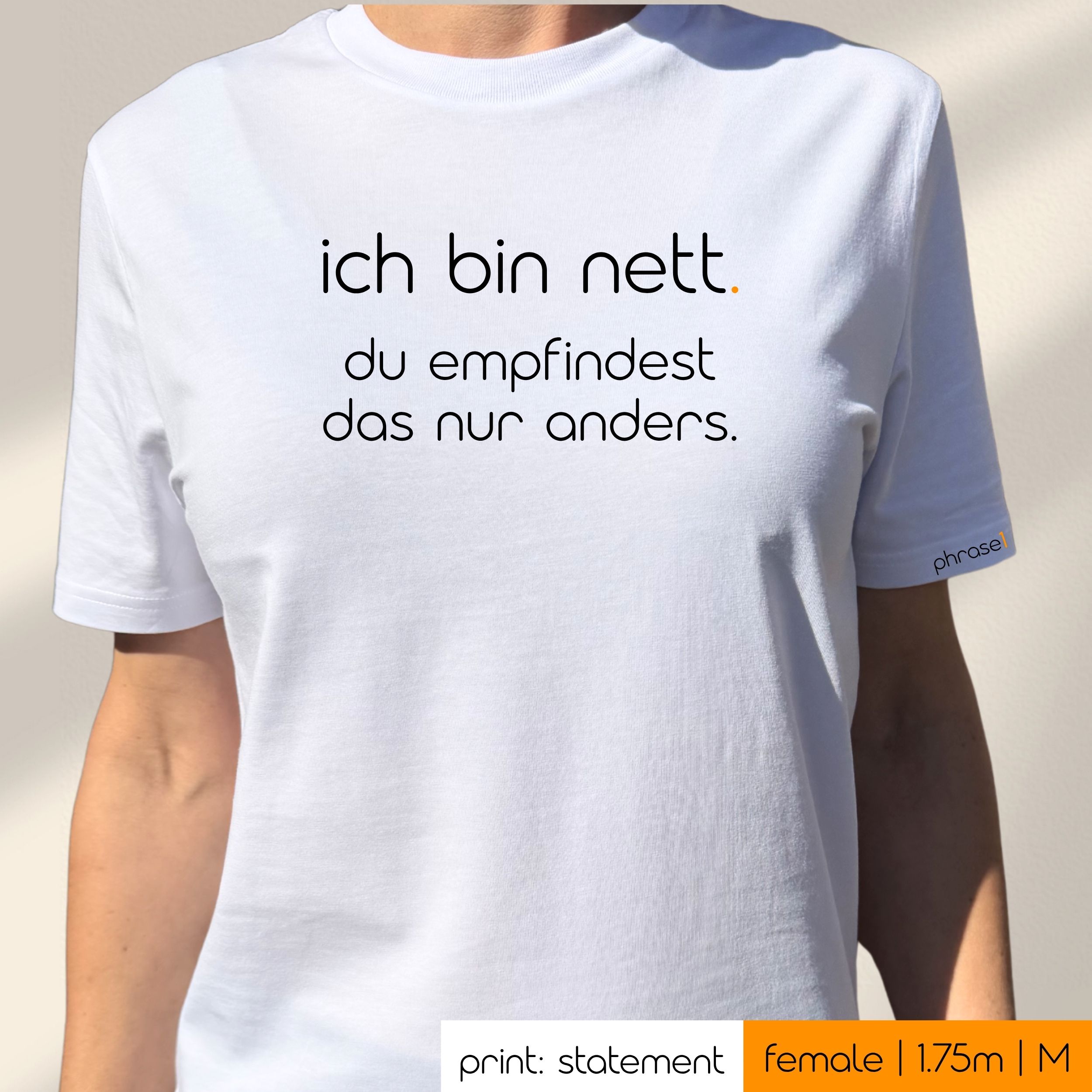 Premium T-Shirt mit Spruch „ich bin nett. du empfindest das nur anders.“