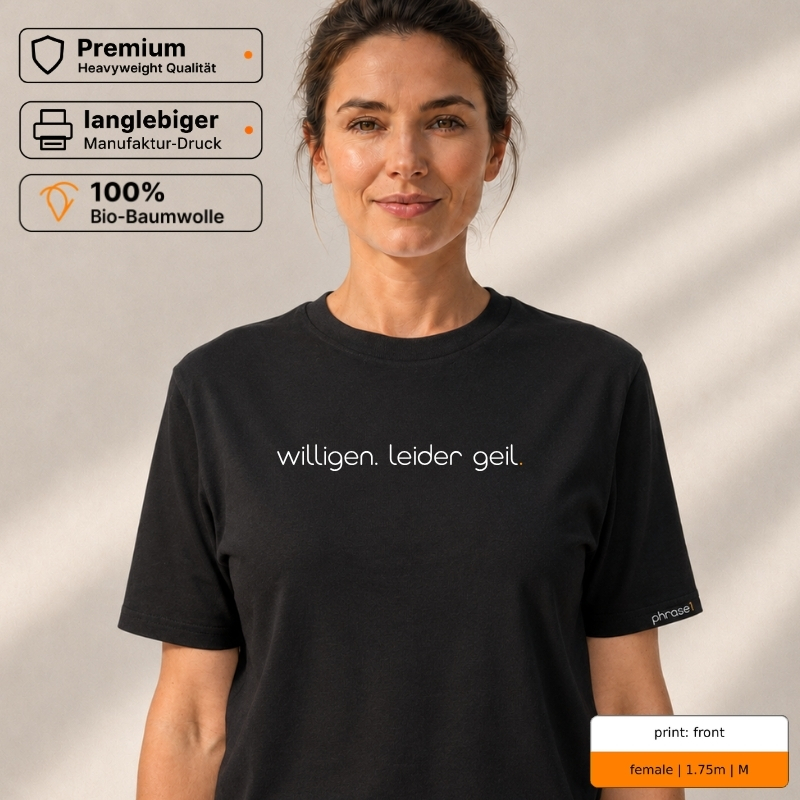 Premium T-Shirt mit „willigen. leider geil.“ Front- und Backprint
