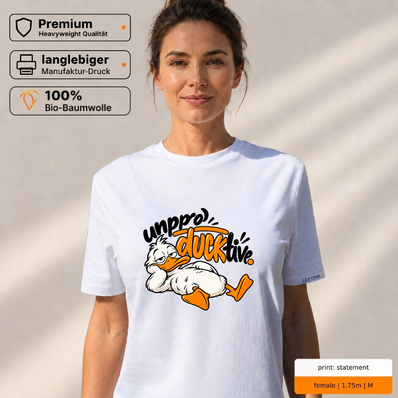 Premium T-Shirt „unproDUCKtive.“ Premium T-Shirt „unproDUCKtive.“