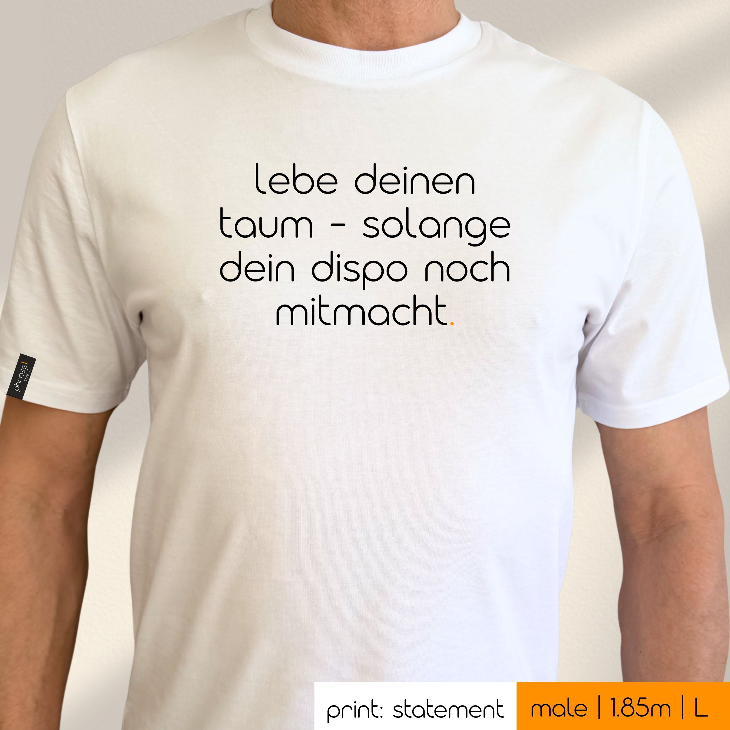 Premium T-Shirt mit Spruch "lebe deinen traum – solange dein dispo noch mitmacht." Premium T-Shirt mit Spruch "lebe deinen traum – solange dein dispo noch mitmacht."