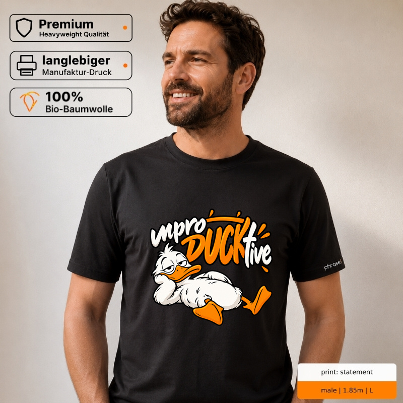 Premium T-Shirt „unproDUCKtive.“ Premium T-Shirt „unproDUCKtive.“