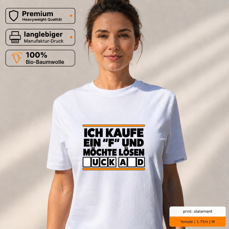 Premium T-Shirt "Ich kaufe ein F und möchte lösen" Premium T-Shirt "Ich kaufe ein F und möchte lösen"