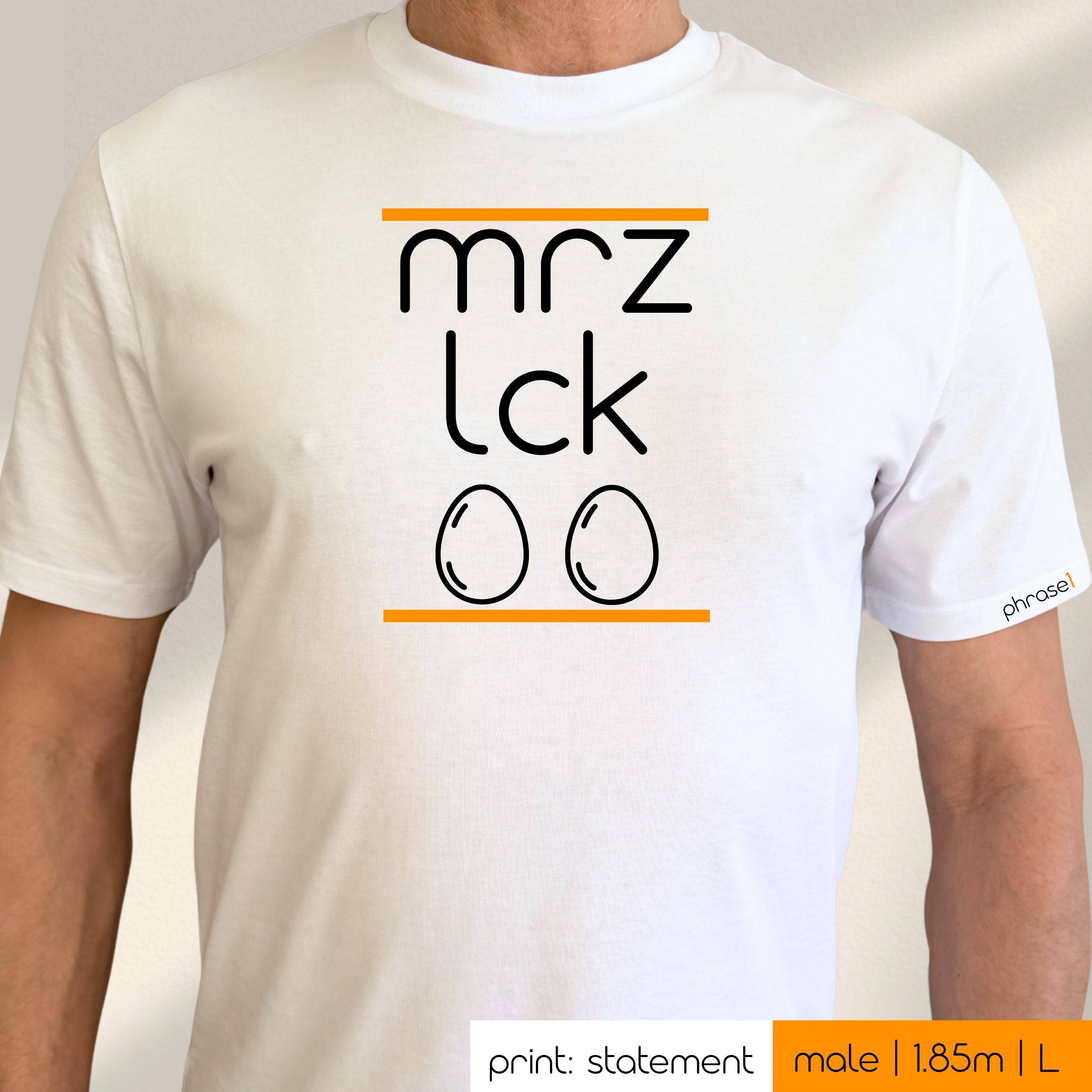 Premium T-Shirt mit Spruch "mrzlck" und Visual Eier Premium T-Shirt mit Spruch "mrzlck" und Visual Eier