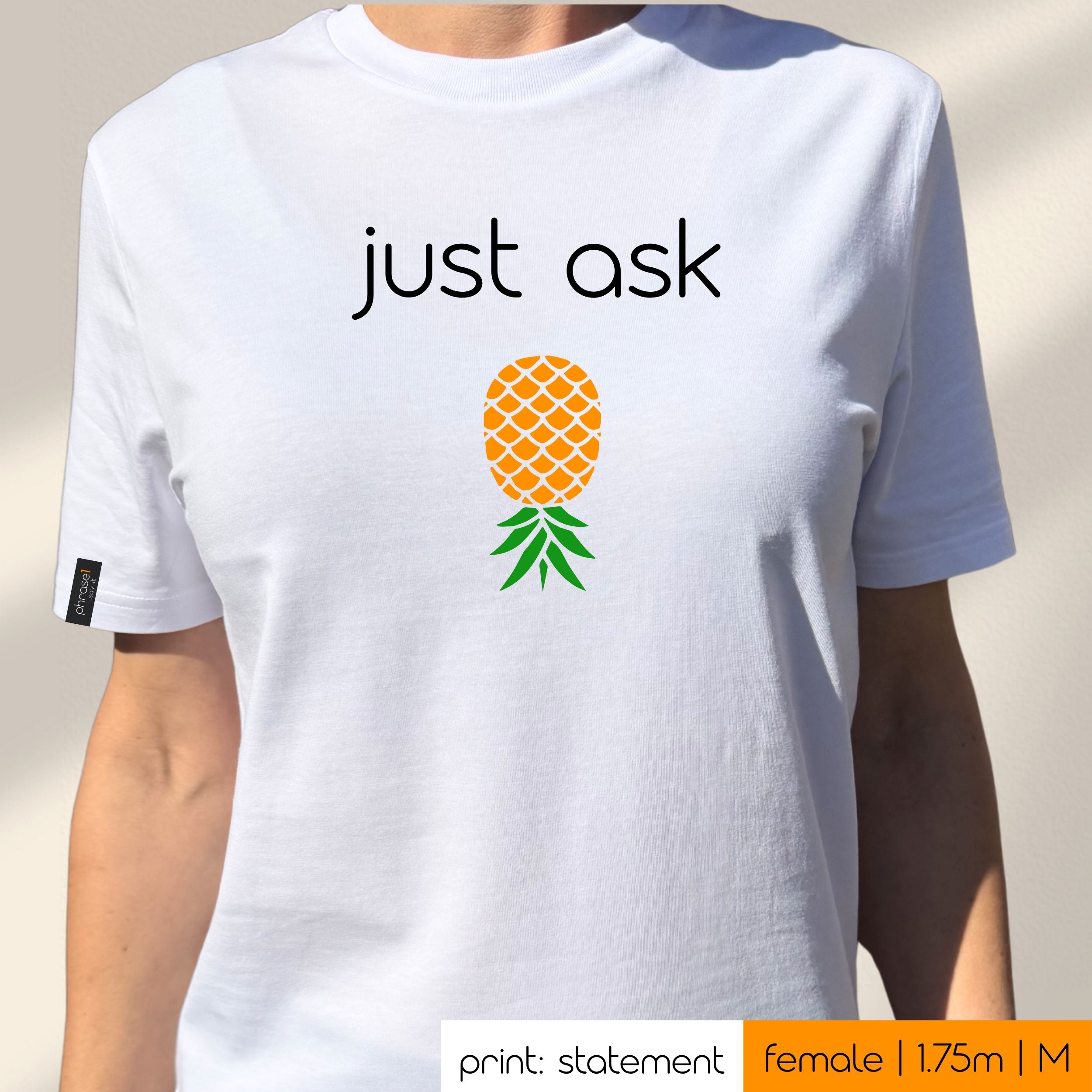 Premium T-Shirt mit Spruch "just ask" und Visual Ananas Premium T-Shirt mit Spruch "just ask" und Visual Ananas