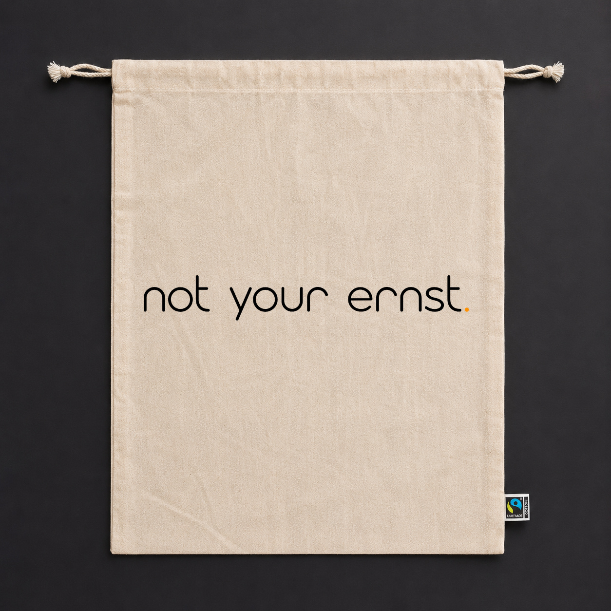 Zuziehbeutel "not your ernst."