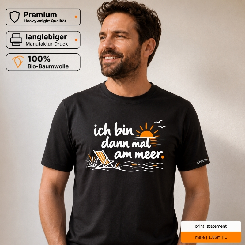 Premium T-Shirt mit „ich bin dann mal am meer.“ Strand-Motiv Premium T-Shirt mit „ich bin dann mal am meer.“ Strand-Motiv