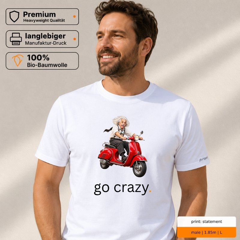 Premium T-Shirt mit „go crazy.“ Einstein-Vespa-Motiv