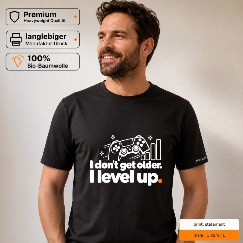 Premium T-Shirt "i don’t get older. i level up."