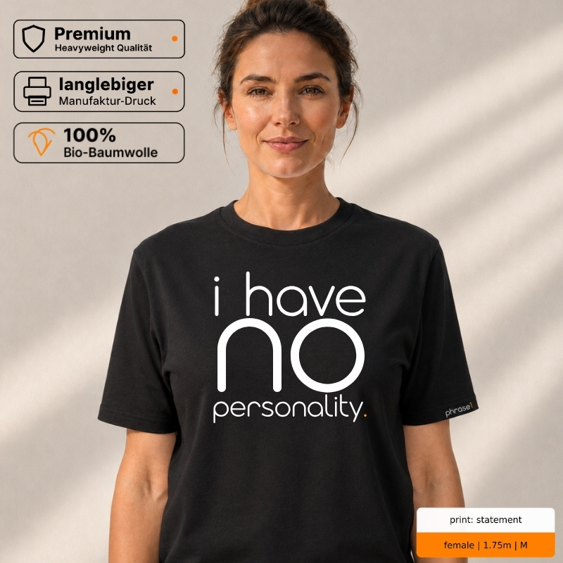 Premium T-Shirt „i have no personality.“
