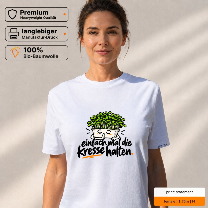 Premium T-Shirt "einfach mal die Kresse halten."