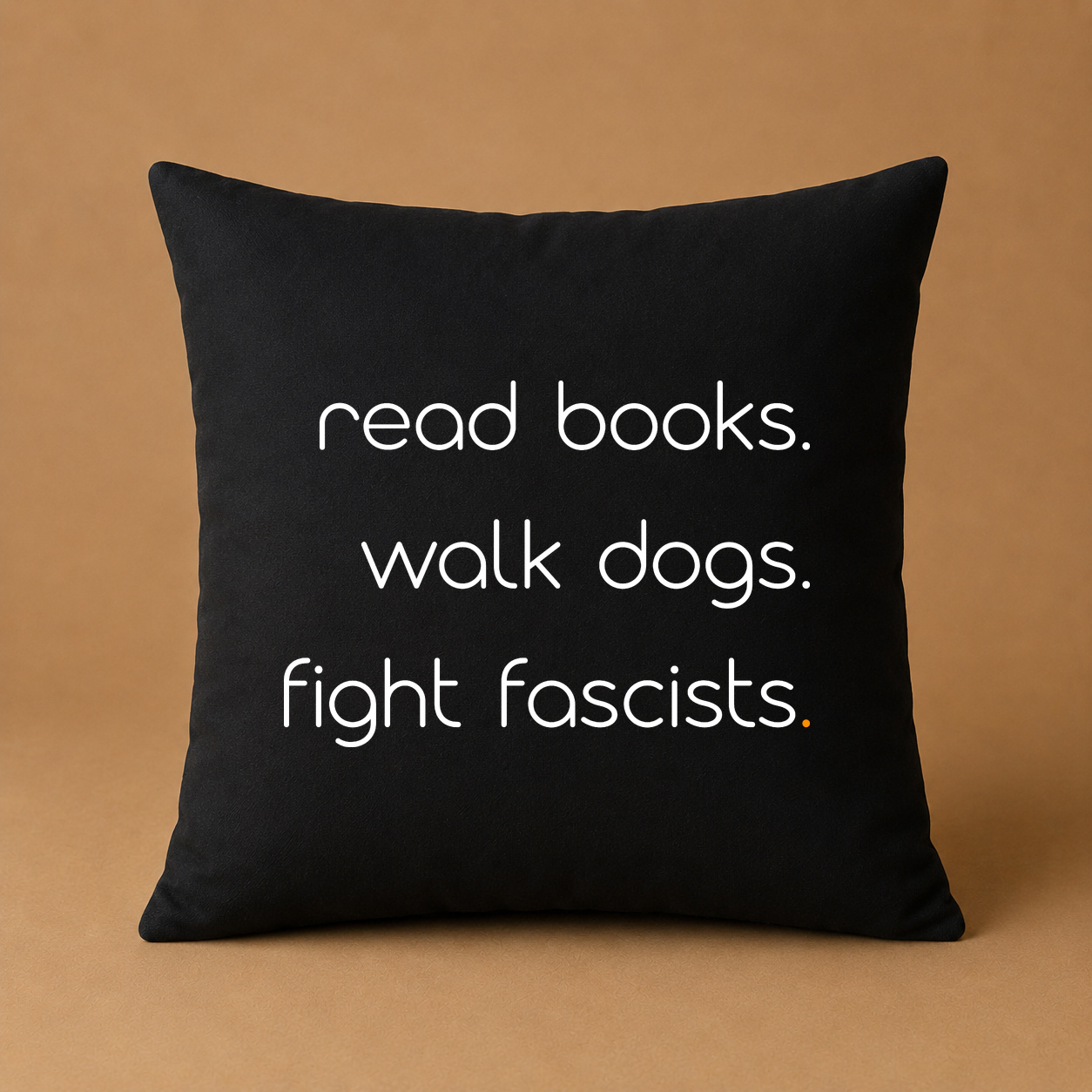 Kissenhülle "read books. walk dogs. fight fascists."