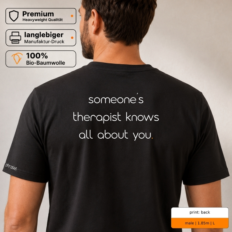 Premium T-Shirt mit „someone’s therapist knows all about you.“ Rückenprint