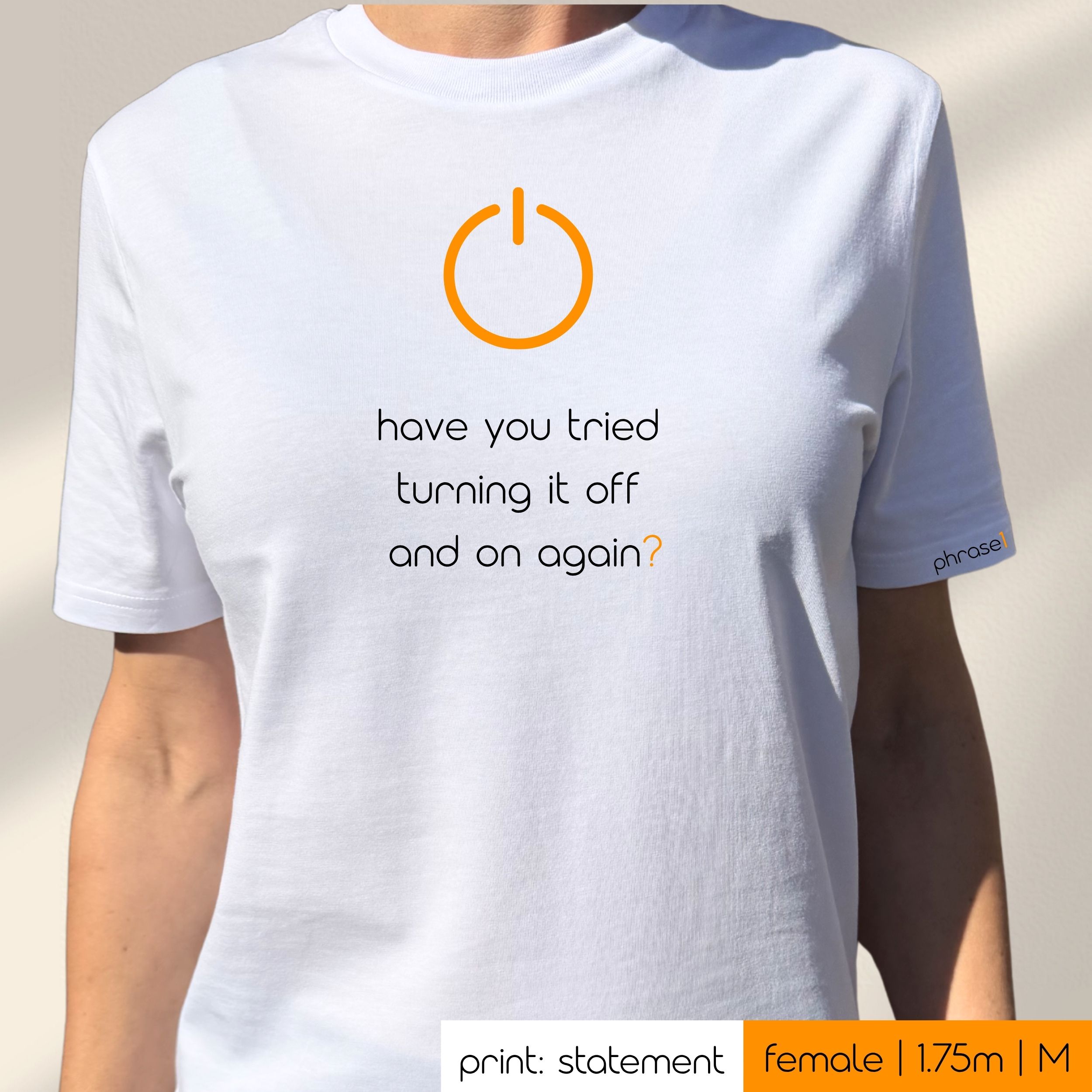 Premium T-Shirt mit Spruch und Visual "have you tried turning it off and on again?" Premium T-Shirt mit Spruch und Visual "have you tried turning it off and on again?"