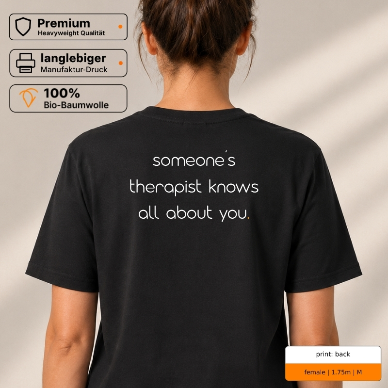Premium T-Shirt mit „someone’s therapist knows all about you.“ Rückenprint
