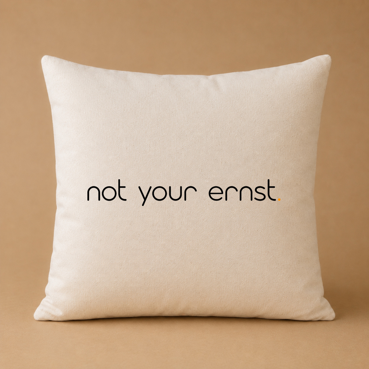 Kissenhülle "not your ernst." Kissenhülle "not your ernst."