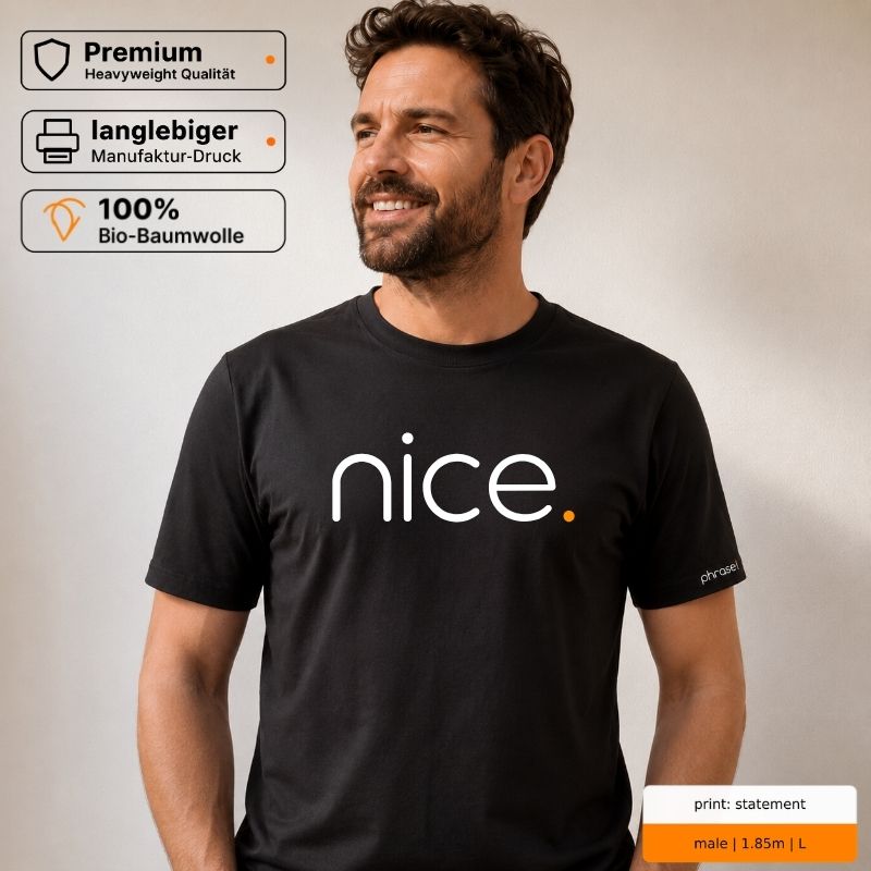 Premium T-Shirt mit Spruch "nice." Premium T-Shirt mit Spruch "nice."