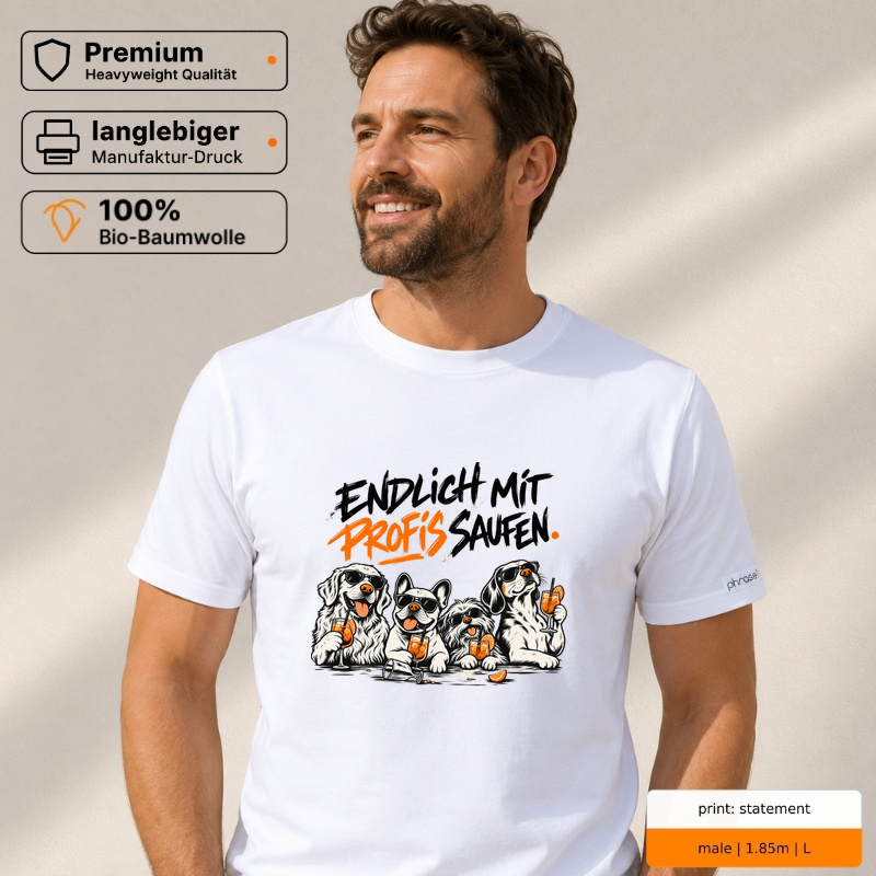 Premium T-Shirt „endlich mit profis saufen.“