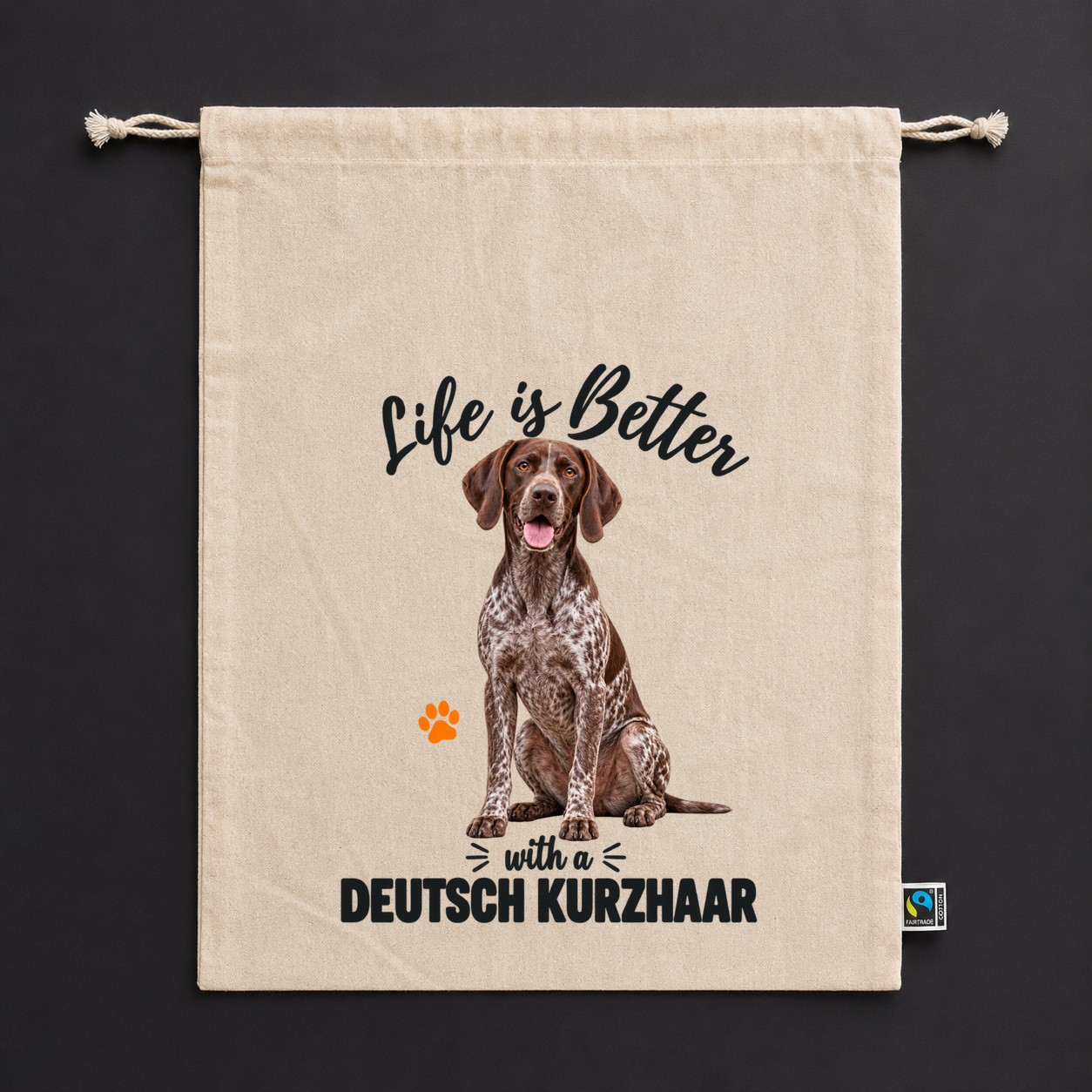 Life is Better with a Deutsch Kurzhaar – Zuziehbeutel Life is Better with a Deutsch Kurzhaar – Zuziehbeutel