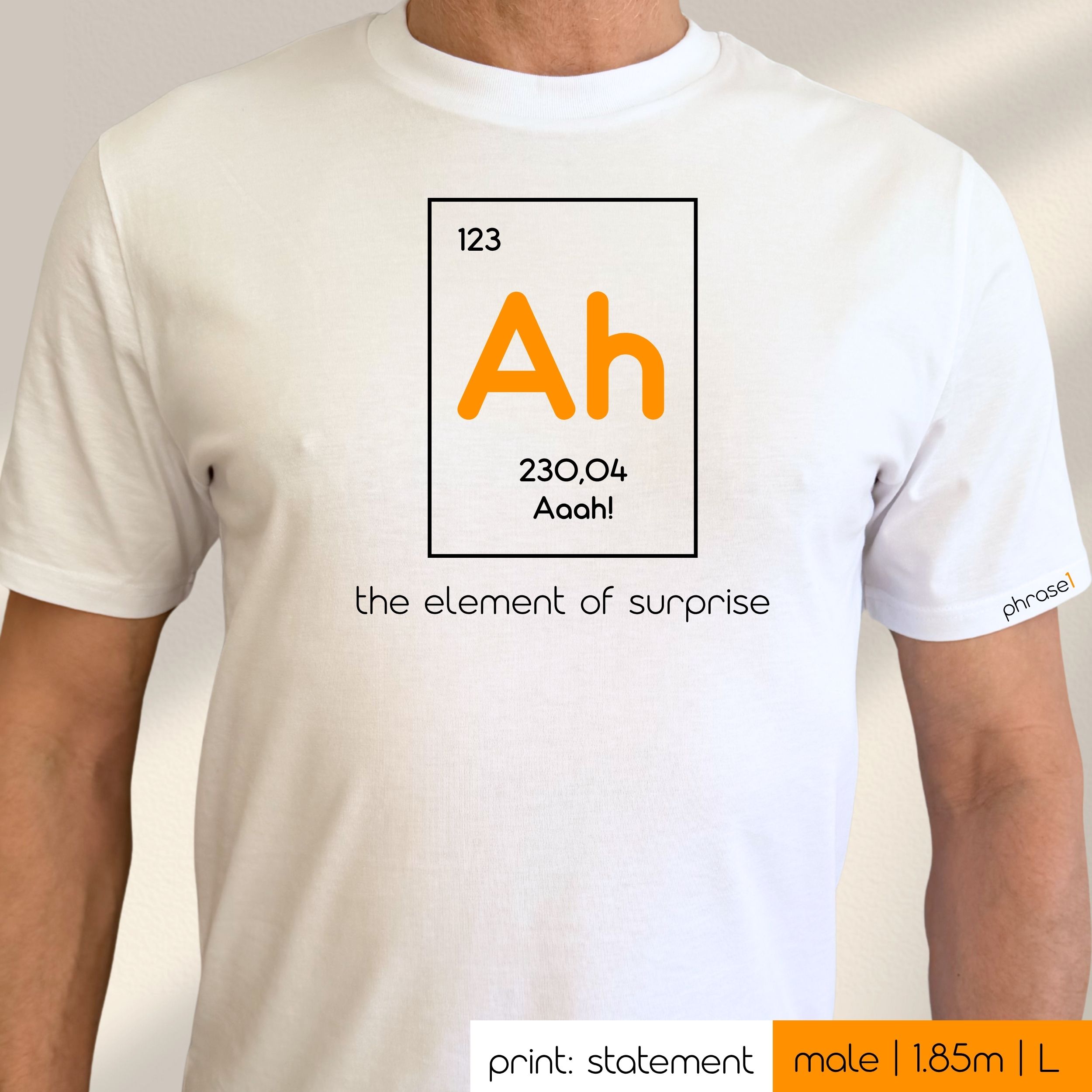 Premium T-Shirt mit Spruch "the element of surprise - aaah!" Premium T-Shirt mit Spruch "the element of surprise - aaah!"